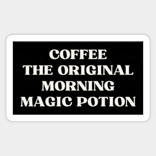 Coffee the original morning magic potion Magnet